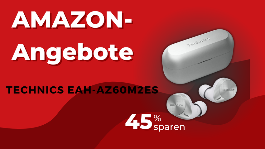 Technics EAH-AZ60M2ES Premium Kopfhörer – Jetzt über 100€ sparen!