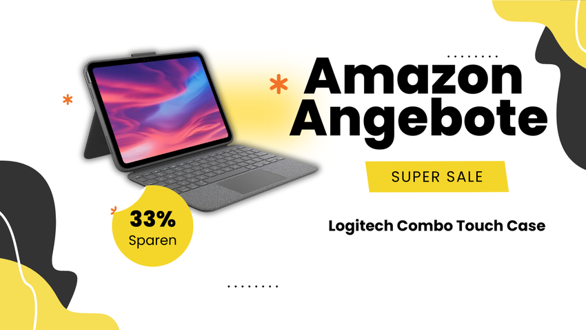 Logitech Combo Touch Case – Jetzt 33% günstiger!