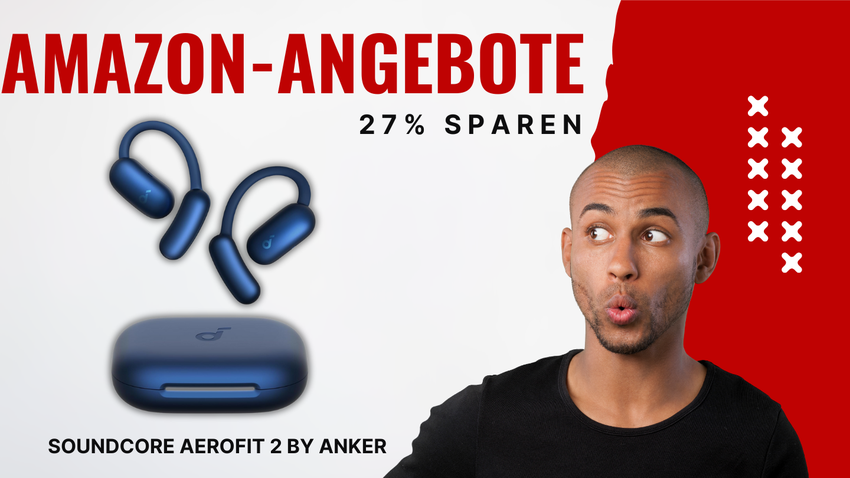 soundcore AeroFit 2 Open-Ear Kopfhörer – Jetzt 27% sparen!