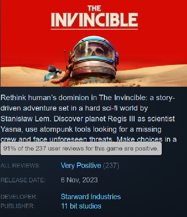 The Invincible hat unter den Spielern kein großes Aufsehen erregt, aber diejenigen, die es ausprobiert haben, waren begeistert! Das Spiel hat über 90% positive Bewertungen auf Steam-2 The Invincible hat unter den Spielern kein großes Aufsehen erregt, aber diejenigen, die es ausprobiert haben, waren begeistert! Das Spiel hat über 90% positive Bewertungen auf Steam-2